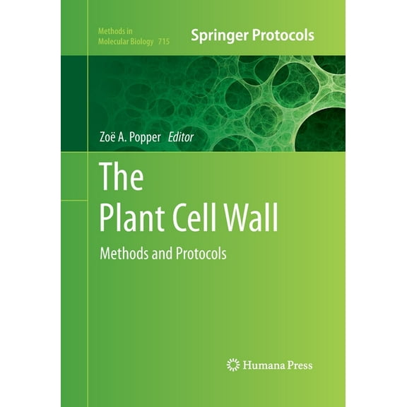 Methods in Molecular Biology The Plant Cell Wall: Methods and Protocols, Book 715, (Paperback)