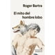thumbnail image 1 of Libro El Mito Del Hombre Lobo Tapa Blanda, Autor Roger Bartra, Editorial Anagrama Anagram 9788433901736, 1 of 2
