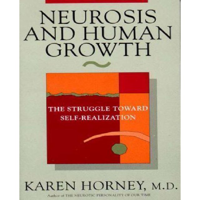 Neurosis and Human Growth: The Struggle toward Self-Realization