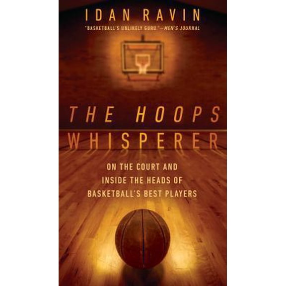 Pre-Owned The Hoops Whisperer: On the Court and Inside the Heads of Basketball's Best Players (Hardcover) 1592408915 9781592408917