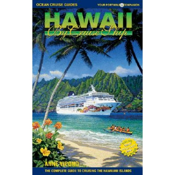 Pre-Owned Hawaii by Cruise Ship: The Complete Guide to Cruising the Hawaiian Islands [With Giant Pull-Out Map] (Paperback) 0968838944 9780968838945
