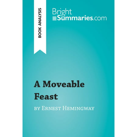 A Moveable Feast by Ernest Hemingway (Book Analysis) -