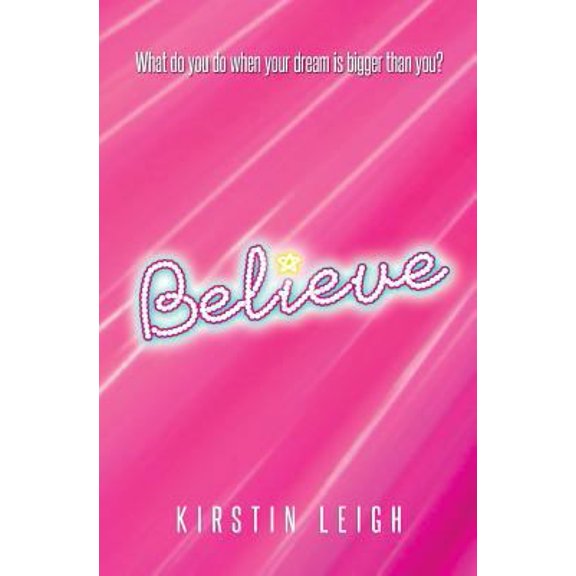 Pre-Owned Believe: What do you do when a dream is bigger than you? (Paperback) 1721220917 9781721220915