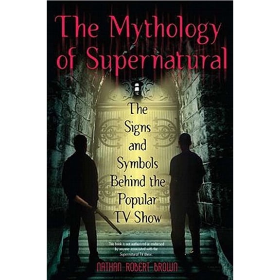 Pre-Owned Mythology of Supernatural, The: The Signs and Symbols Behind the Popular TV Show Paperback