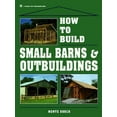 thumbnail image 1 of Pre-Owned How to Build Small Barns & Outbuildings (Hardcover) 0882667742 9780882667744, 1 of 1