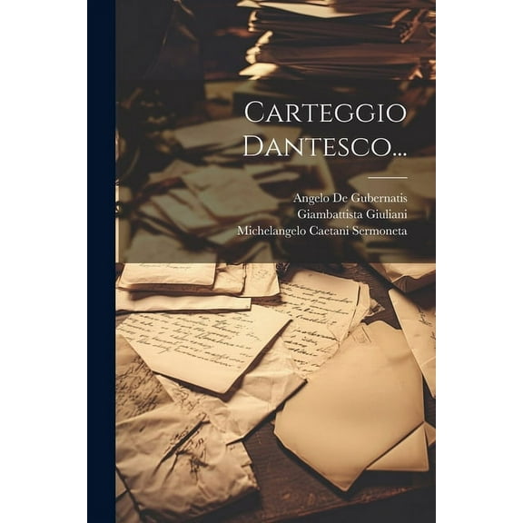 Carteggio Dantesco... (Paperback)