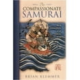 thumbnail image 2 of The Compassionate Samurai: Being Extraordinary in an Ordinary World, 2 of 2