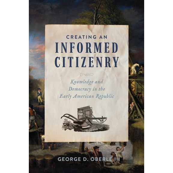From Pamphlets to Podcasts: An Institute Creating an Informed Citizenry: Knowledge and Democracy in the Early American Republic, (Paperback)