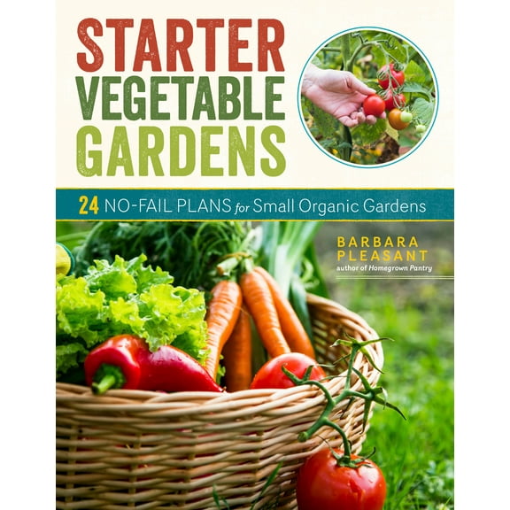 Starter Vegetable Gardens, 2nd Edition : 24 No-Fail Plans for Small Organic Gardens (Paperback)