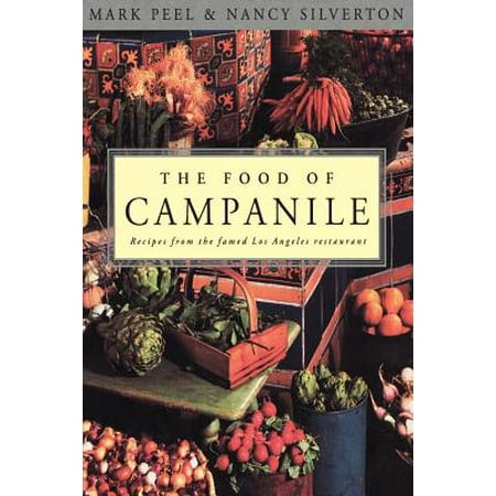 The Food of Campanile : Recipes from the Famed Los Angeles Restaurant: A (Best Ethnic Restaurants In Los Angeles)