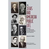 North American Jewish Studies Jews and American Public Life: Essays on American Jewish History and Politics, (Hardcover)