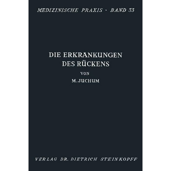 Medizinische Praxis Die Erkrankungen Des Rückens: Pathologie Und Therapie, Book 33, (Paperback)