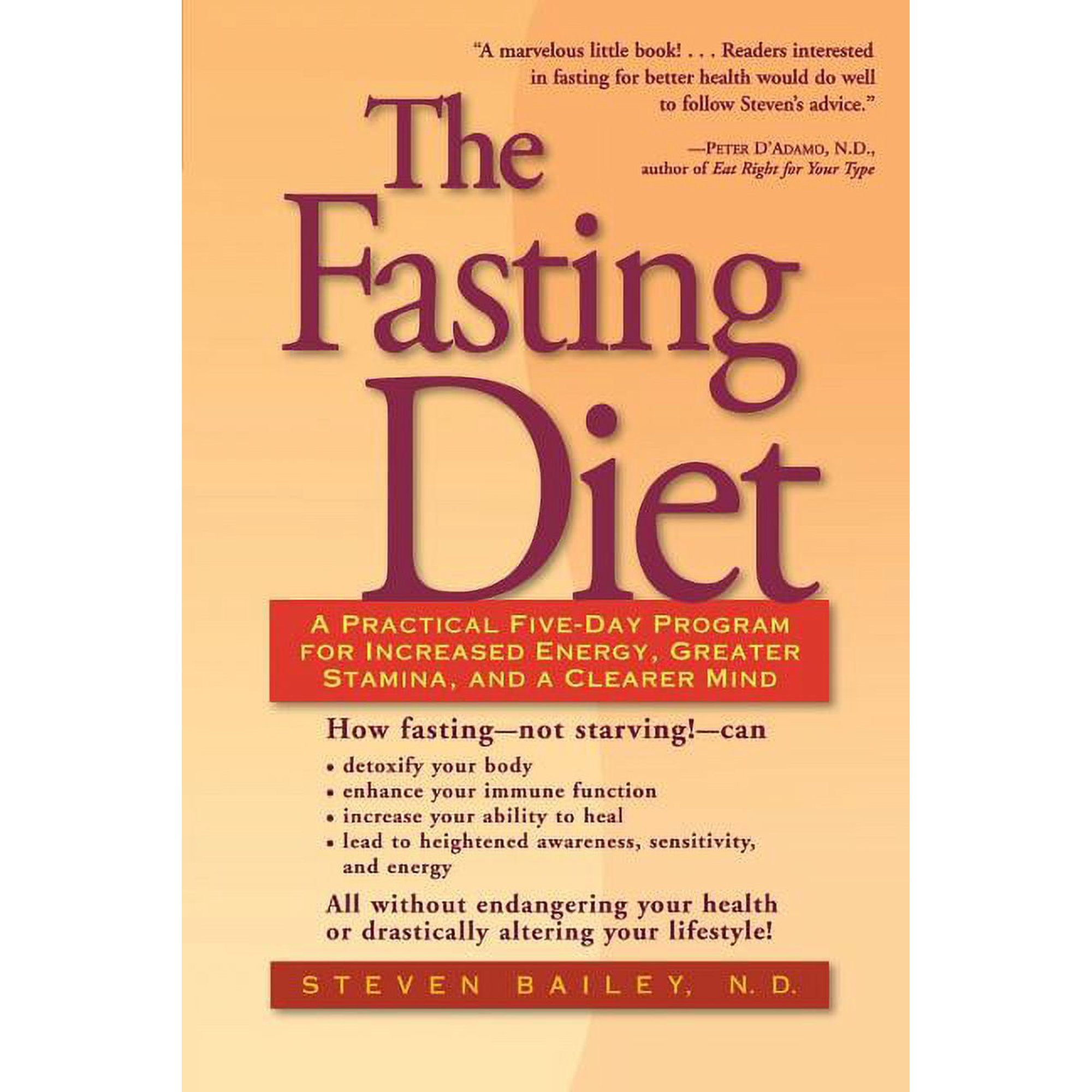 The Fasting Diet: A Practical Five-Day Program for Increased Energy, Greater Stamina, and a Clearer Mind, (Paperback)