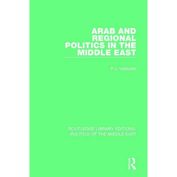 Routledge Library Editions: Politics of Arab and Regional Politics in the Middle East, (Paperback)