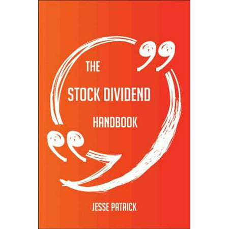 The Stock Dividend Handbook - Everything You Need To Know About Stock Dividend -