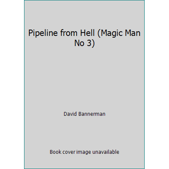 Pre-Owned Pipeline from Hell (Magic Man No 3) (Paperback) 0821713272 9780821713273