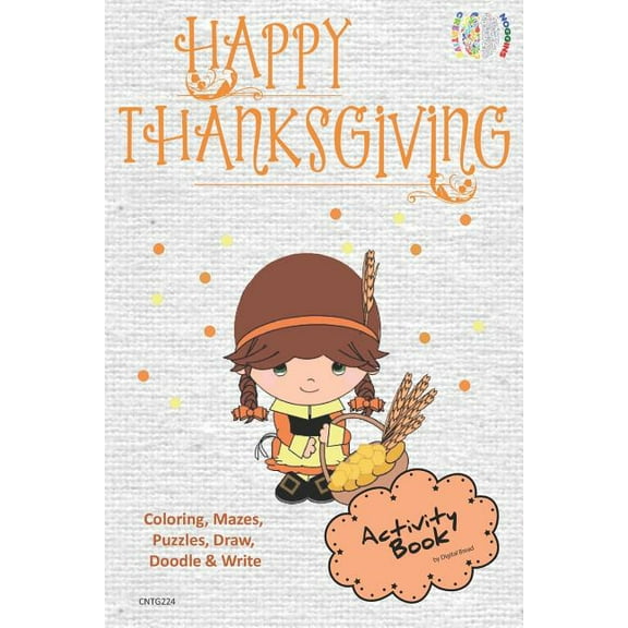 Happy Thanksgiving Activity Book Coloring, Mazes, Puzzles, Draw, Doodle and Write: Creative Noggins for Kids Thanksgiving Holiday Coloring Book with Cartoon Pictures Cntg224 (Paperback)