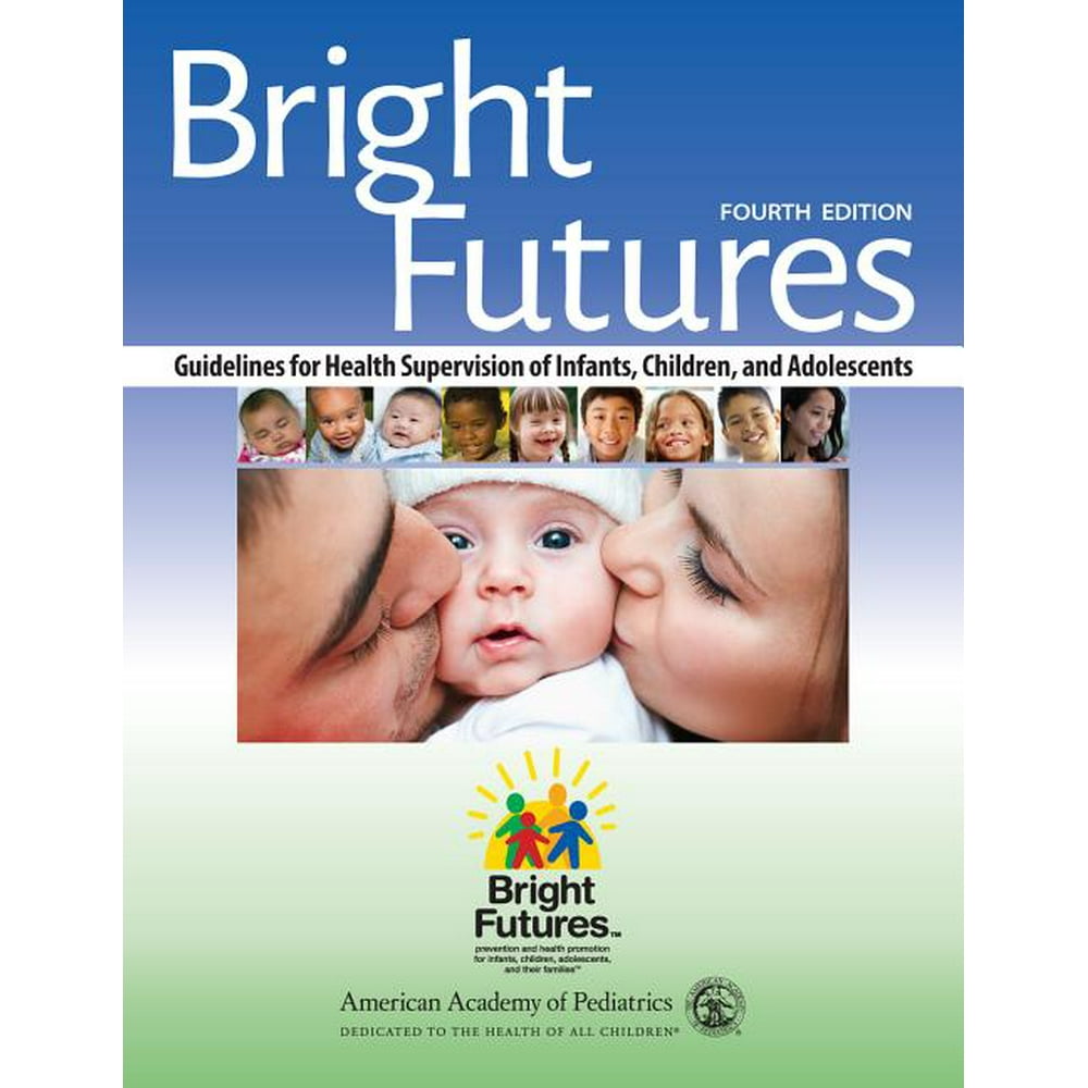 Bright Futures Guidelines for Health Supervision of Infants, Children