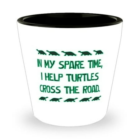 

Wildlife Shot Glass In My Spare Time I Help Turtles Cross The Road Kindness Gift Mini Glassware 1.5oz Cup