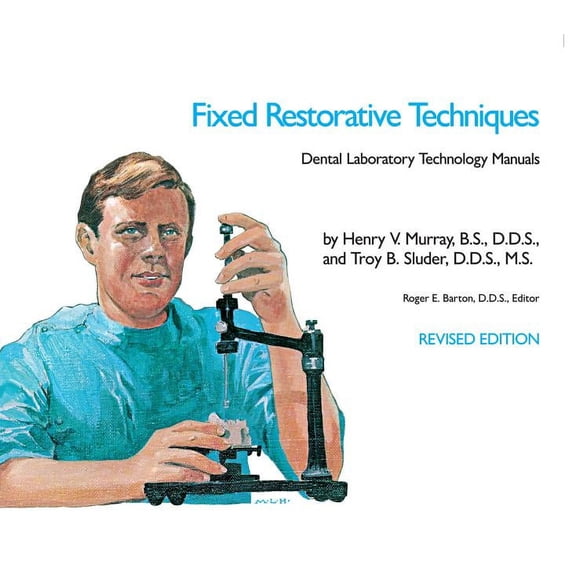 Dental Laboratory Technology Manuals Fixed Restorative Techniques, (Paperback)
