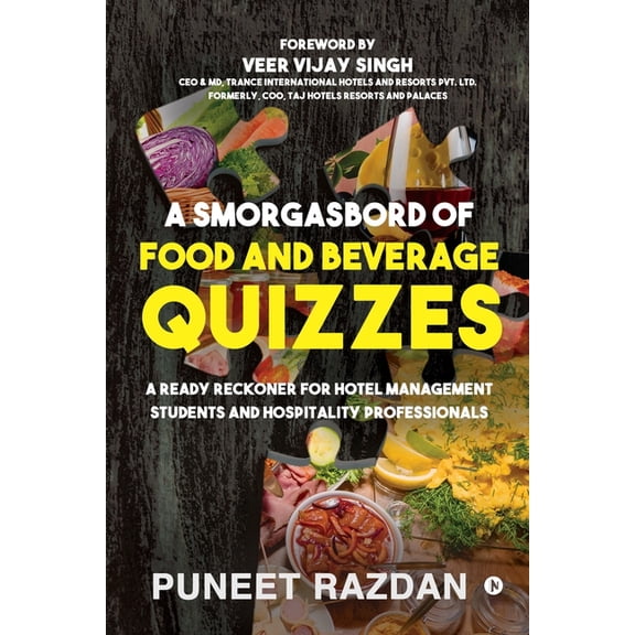 A Smorgasbord of Food and Beverage Quizzes: A Ready Reckoner for Hotel Management Students and Hospitality Professionals, (Paperback)