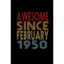 Awesome Since February 1950 : Birthday Gift for 70 Year Old Men and Women (Paperback)