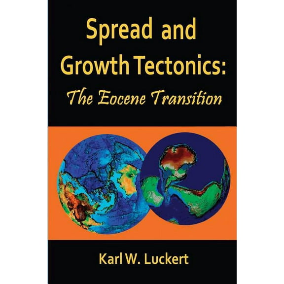 Spread and Growth Tectonics: the Eocene Transition (Paperback)