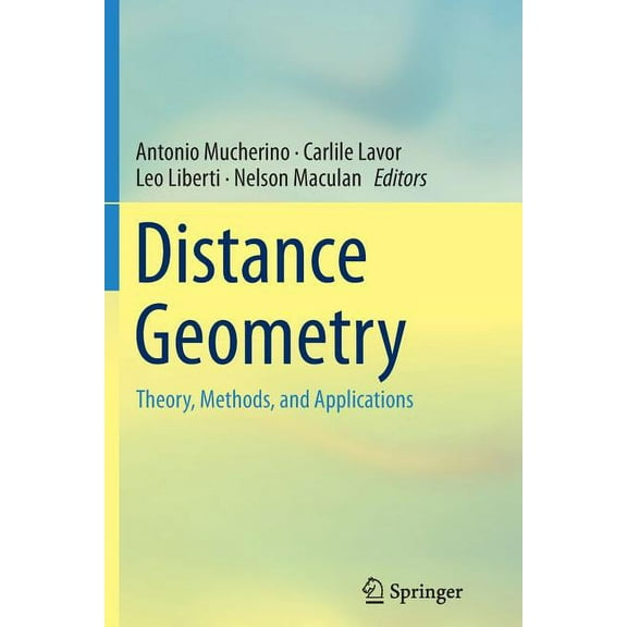 Distance Geometry: Theory, Methods, and Applications, (Paperback)