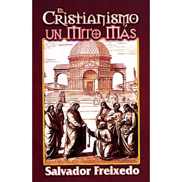 El cristianismo. un mito más