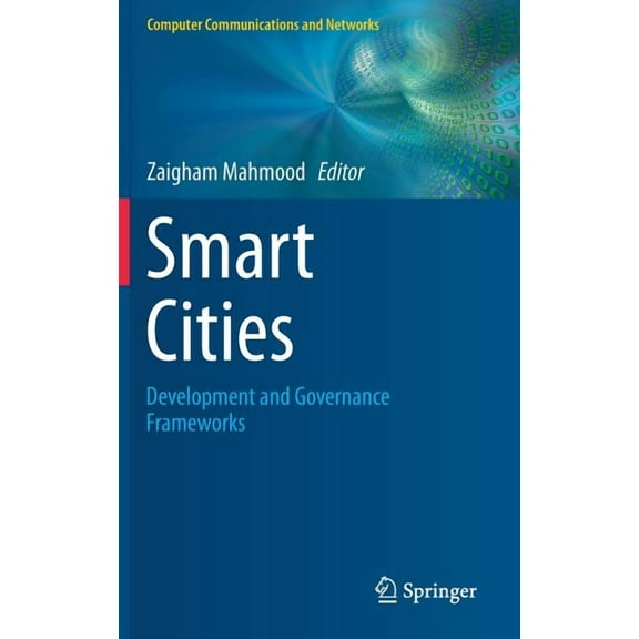 Computer Communications and Networks Smart Cities: Development and Governance Frameworks, (Hardcover)