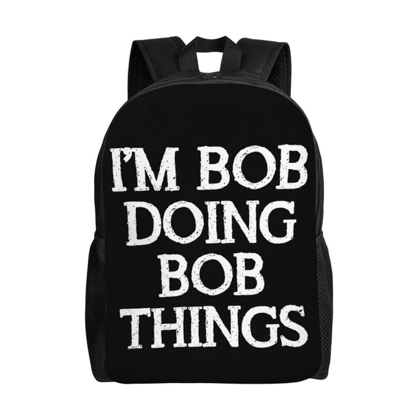Mochila para portátil "I'm Bob Doing Bob Things", bolso de viaje informal para la universidad, mochila negra para el trabajo y los negocios, regalo para hombres y mujeres