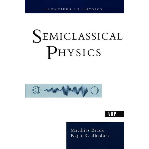 Semiclassical Physics, (Paperback)