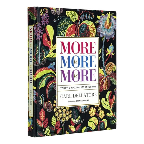 More is More is More : Today's Maximalist Interiors (Hardcover)