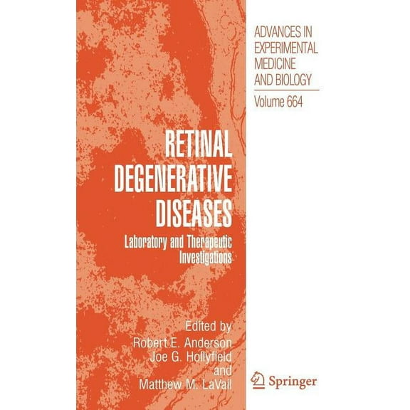 Advances in Experimental Medicine and Bi Retinal Degenerative Diseases: Laboratory and Therapeutic Investigations, Book 664, (Hardcover)