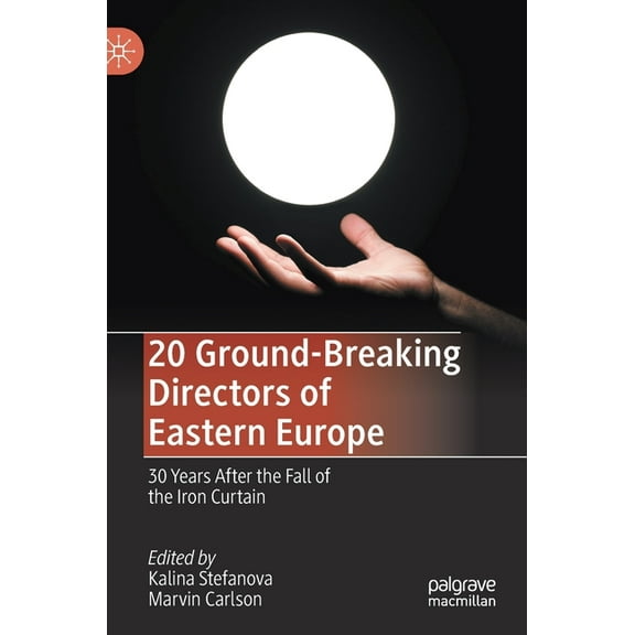 20 Ground-Breaking Directors of Eastern Europe: 30 Years After the Fall of the Iron Curtain, (Hardcover)