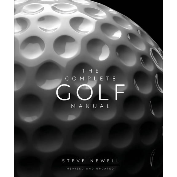 DK Complete Manuals The Complete Golf Manual, (Hardcover)