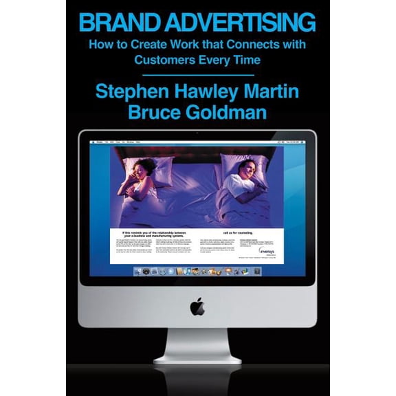 Brand Advertising: How to Create Work that Connects with Customers Every Time (Paperback)