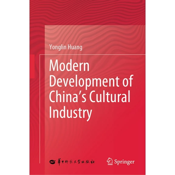 Modern Development of China's Cultural Industry, (Hardcover)