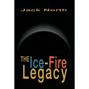 The Ice-Fire Legacy (Hardcover)