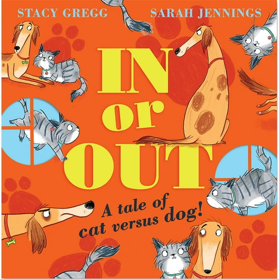 In or Out: A Tale of Cat Versus Dog, (Paperback)