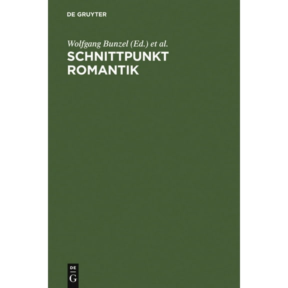 Schnittpunkt Romantik: Text- Und Quellenstudien Zur Literatur Des 19. Jahrhunderts. Festschrift Für Sibylle Von Steinsdo, (Hardcover)