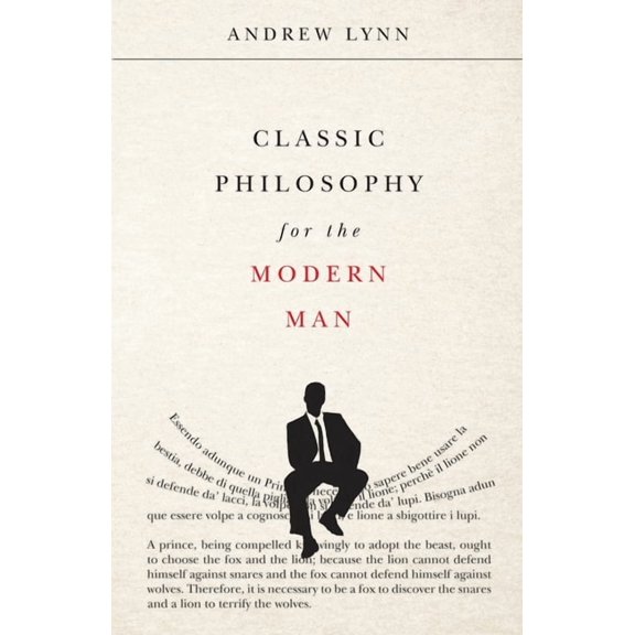 Classic Philosophy for the Modern Man, (Paperback)