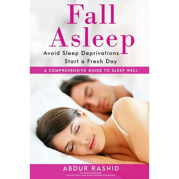 Fall Asleep: Avoid Sleep Deprivations Start a Fresh Day (Paperback)