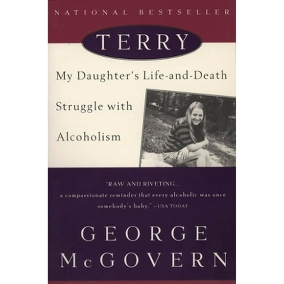 Pre-Owned Terry: My Daughter's Life-And-Death Struggle with Alcoholism (Paperback 9780452278233) by George McGovern