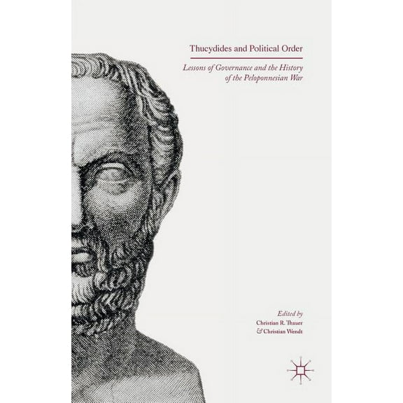 Thucydides and Political Order: Lessons of Governance and the History of the Peloponnesian War, (Paperback)