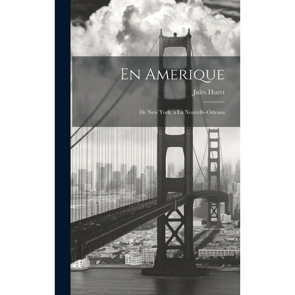 En Amerique: De New York, a la Nouvelle-Orleans (Hardcover)