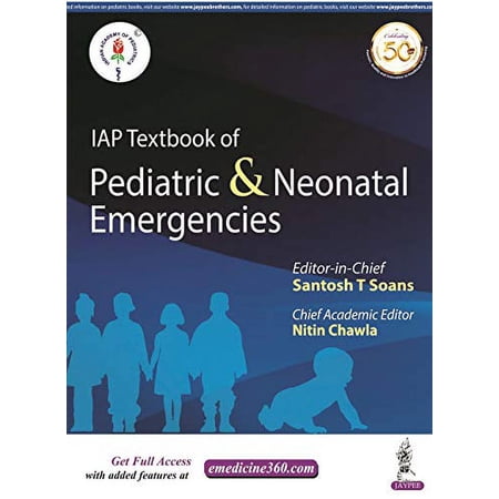 IAP Textbook of Pediatric & Neonatal Emergencies (Paperback) by Santosh T Soans, Nitin Chawla