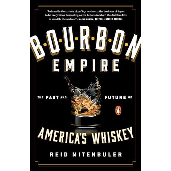 Pre-Owned Bourbon Empire: The Past and Future of America's Whiskey (Paperback) 014310814X 9780143108146