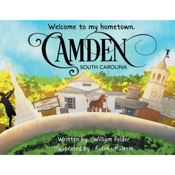 Welcome To My Hometown, Camden, South Carolina!, (Paperback)