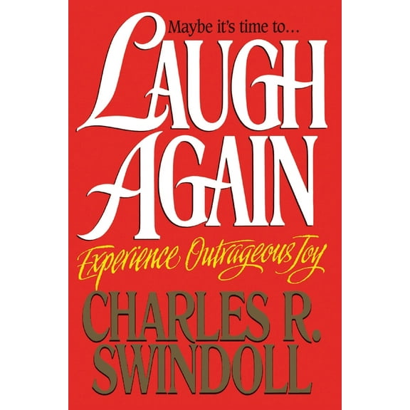 Laugh Again: Experience Outrageous Joy, (Paperback)